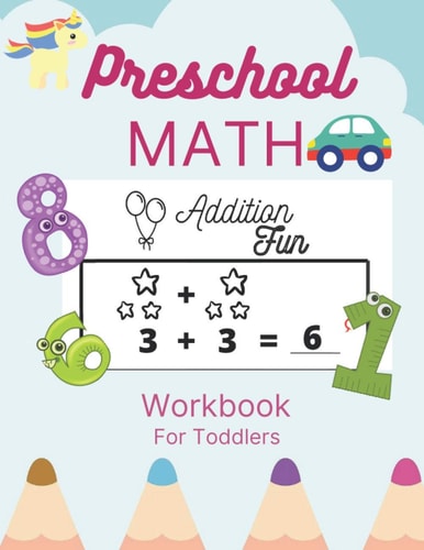 Preschool Math Workbook For Toddlers : Number Tracing, Counting, Color by Addition and Others Activities for Childrens 2&1 Coloring Book and Activity Book