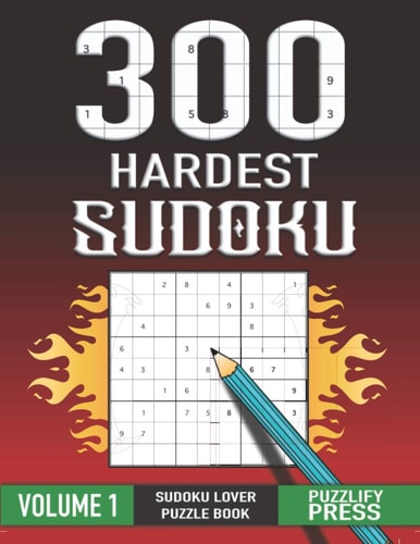 300 Hardest Sudoku Perfect Sudoku Lover Gift Puzzle Book with Solution VOLUME 1