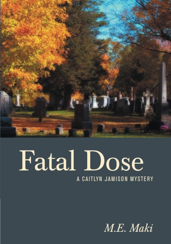 Fatal Dose A Caitlyn Jamison Mystery
