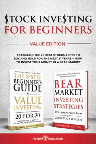 Stock Investing For Beginners Value Edition Featuring 20 Stocks & ETFs To Buy and Hold For The Next 21 Years + How to Invest Your Money in a Bear Market
