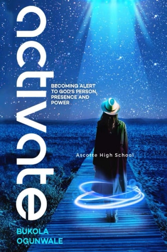 Activate Becoming Alert to God's Person, Presence and Power