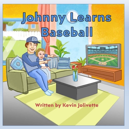 Johnny Learns Baseball A Rhyming Children's Book for Sharing America's Pastime