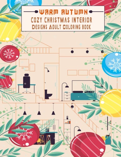 Warm Autumn Cozy Christmas Interior Designs Adult Coloring Book Relaxing Beautiful Home Designs Good Vibes Colorings for Relaxation .