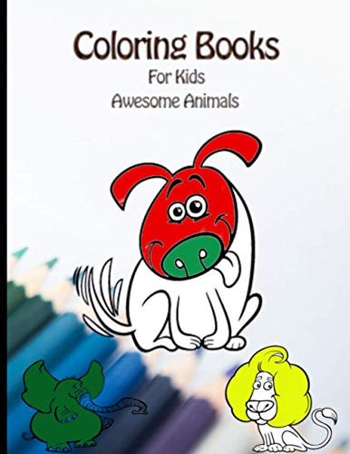 Coloring Books For Kids Awesome Animals My Frist Book Of Animal Coloring Books For Kids