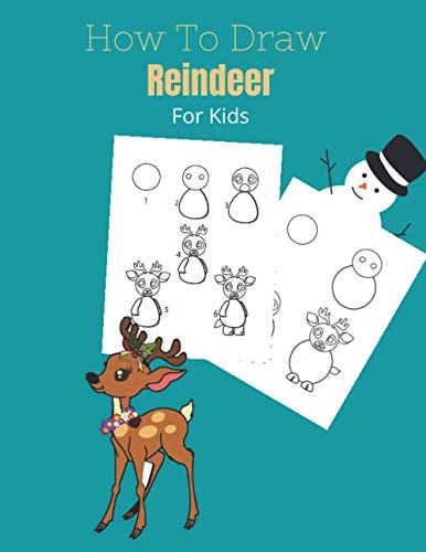 How To Draw a Reindeer And Christmas Stuff And Creatures - A Fun Learn To Draw And Coloring Book For Kids ( Christmas Activity Book )