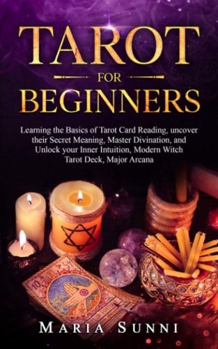 Tarot for Beginners Learning the Basics of Tarot Card Reading, Uncover Their Secret Meaning, Master Divination, and Unlock Your Inner Intuition, Modern Witch Tarot Deck, Major Arcana
