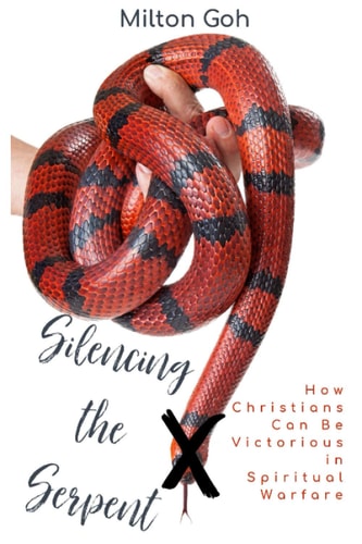 Silencing the Serpent How Christians Can Be Victorious in Spiritual Warfare