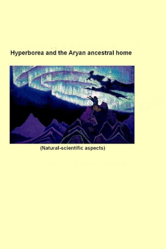 Hyperborea and the Aryan ancestral home: Natural-scientific aspects