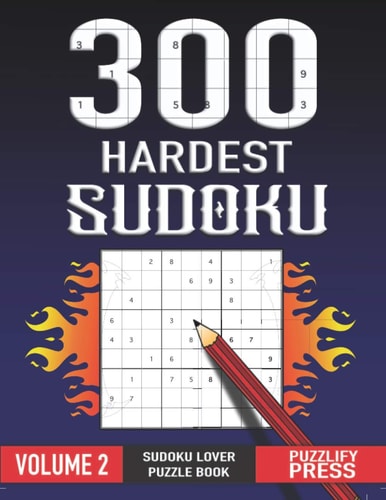 300 Hardest Sudoku Perfect Sudoku Lover Gift Puzzle Book ( VOLUME 2 ) With Solution