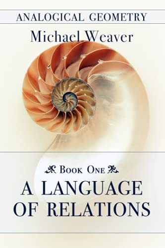 Analogical Geometry - Book One A Language of Relations
