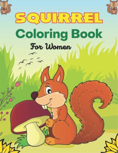 SQUIRREL Coloring Book For Women Animals Zentangle Adults Coloring Book Stress Relieving Unique Design (Mom, Aunty & Grandma Gifts)
