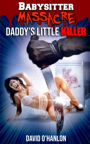 Babysitter Massacre Daddy's Little Killer