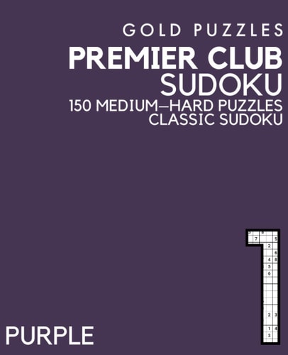 Gold Puzzles Premier Club Sudoku Purple Book 1 150 Medium to Hard Difficulty Large Print Sudoku Puzzles Puzzle Book for Adults, Seniors, Teenagers and Clever Kids One Per Page