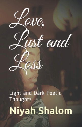 Love, Lust and Loss Light and Dark Poetic Thoughts
