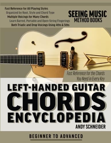 Left-Handed Guitar Chords Encyclopedia Fast Reference for the Chords You Need in Every Key