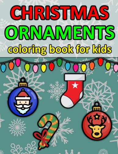 Christmas Ornaments Coloring Book for Kids Big and Unique Images