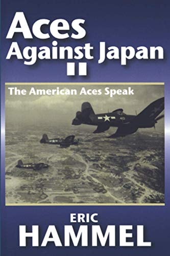 Aces Against Japan II The American Aces Speak Volume III