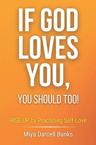 If God Loves You, You Should Too! RISE Up by Practicing Self-Love