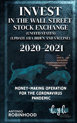 Invest in the Wall Street Stock Exchange (United States) (Updated Era Biden and Vaccine) 2020 2021 Money-making Operation for the Coronavirus Pandemic