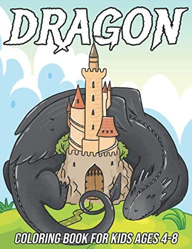 Dragon Coloring Book for Kids Ages 4-8 Fun Coloring Pages for Boys and Girls with Cute Dragon Designs