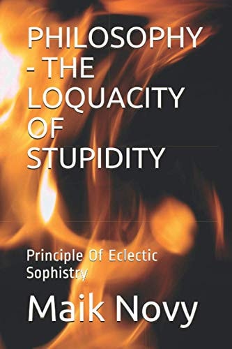 Philosophy - The Loquacity of Stupidity Principle Of Eclectic Sophistry