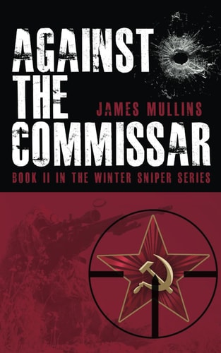 Against The Commissar (Book II in The Winter Sniper Series)
