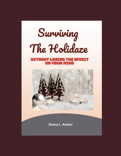 Surviving the Holidaze Without Losing the Spirit Or Your Mind