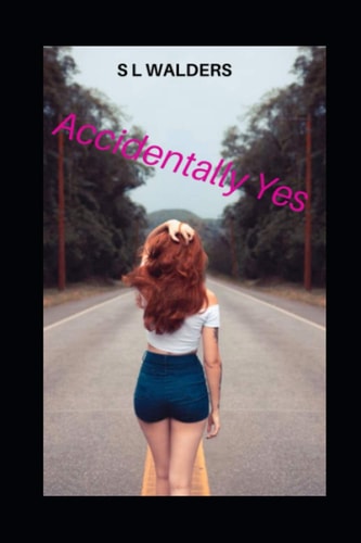 Accidentally Yes