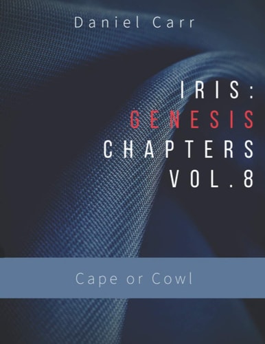 Iris Genesis Chapters Volume 8 Cape Or Cowl
