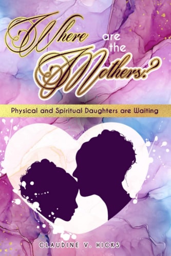 Where are the Mothers? Physical and Spiritual Daughters are Waiting.