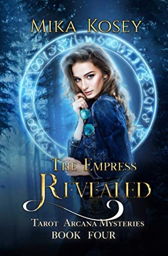 The Empress Revealed A Reverse Harem Paranormal Romance (Tarot Arcana Mysteries Book Four)