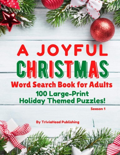 A Joyful Christmas Word Search Book for Adults, Season 1 100 Large-Print Holiday Themed Puzzles! Thousands of Words Just Waiting to Be Found!