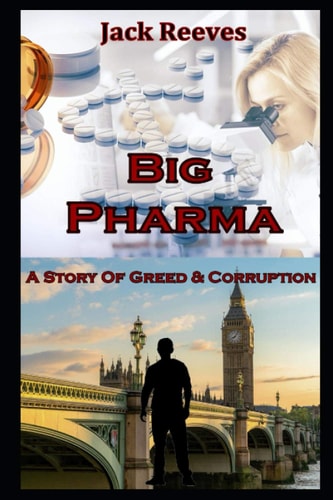 Big Pharma A Story of Greed & Corruption