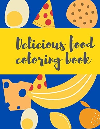 Delicious Food Coloring Book Junk Food Coloring Book for Kids, Creative Coloring Books
