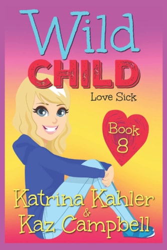 WILD CHILD - Book 8 - Love Sick