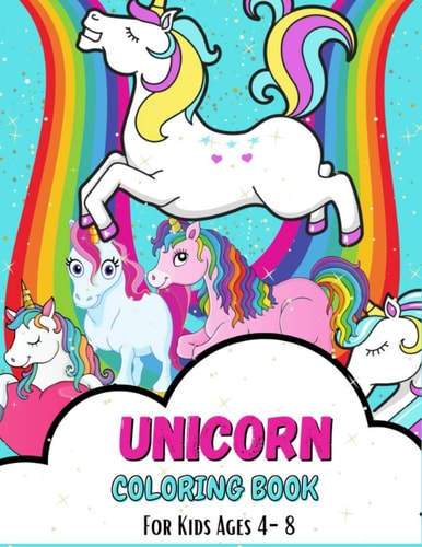 Unicorn Coloring Book for Kids Ages 4-8 - 50+ Coloring Unicorns for Kids 4-8