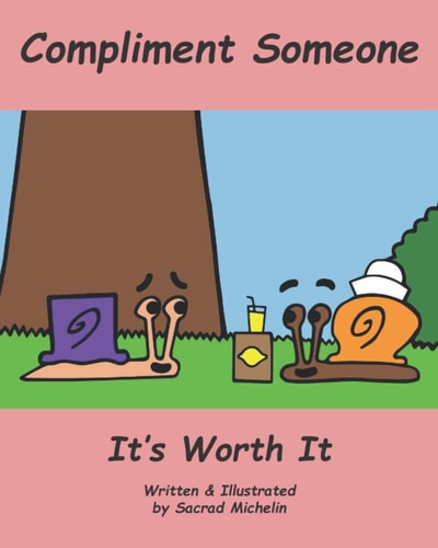 Compliment Someone It's Worth It A Story that Teaches Children the Positive Impact They Can Have on Others