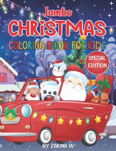 Jumbo Christmas Coloring Book for Kids - SPECIAL EDITION Special Edition Christmas Coloring and Activity Book! Get in the Spirit of the Holiday Season with the Special Edition that Will Have the Kids Coloring, Navigating Through Mazes, and More