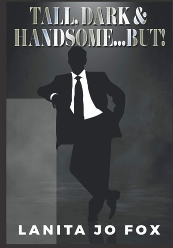 Tall, Dark & Handsome...BUT!