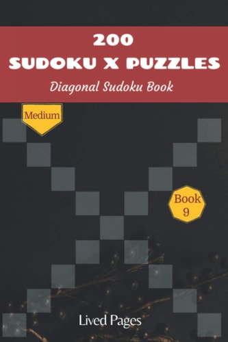 200 Sudoku X Puzzles Diagonal Sudoku Book Medium, Sudoku Variations, Standard 9x9 Grid with X Factor, Book 9, (6x9 In)