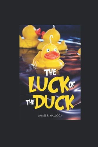 The Luck Of The Duck 100 Ways to Shoot Yourself in the Foot
