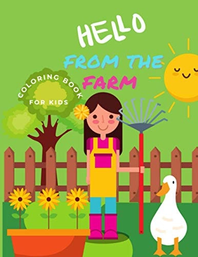 Hello From the Farm Coloring Book for Kids with 50+ Charming Illustrations of Farm Life and Favorite Farmyard Animals Such as Cows, Pigs, Ducks, Goats, Ponies, Geese, Chicken, and Many More!