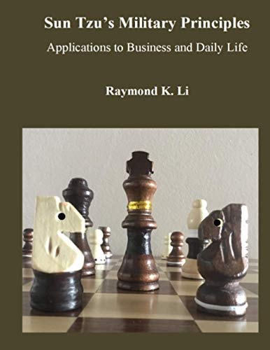 Sun Tzu's Military Principles Applications to Business and Daily Life