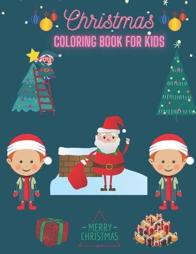 Christmas Coloring Book for Kids Christmas Coloring Book for Kids: 50 Christmas Coloring Pages for Kids