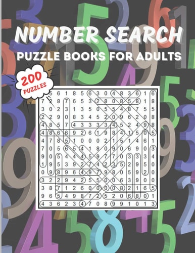 Number Search Puzzle Book for Adults 200 Puzzlebook with Number Find Puzzles for Seniors, Adults and All Other Puzzle Fans