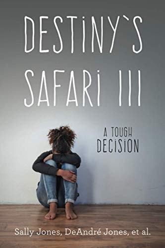 Destiny's Safari III a Tough Decision
