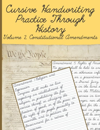 Cursive Handwriting Practice Through History Volume 2 Constitutional Amendments Cursive Handwriting Practice Through History Volume 1