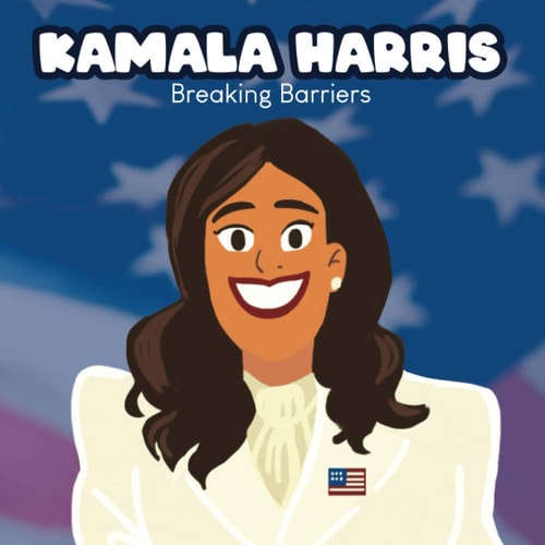 Kamala Harris Breaking Barriers Kamala Harris Kids Book