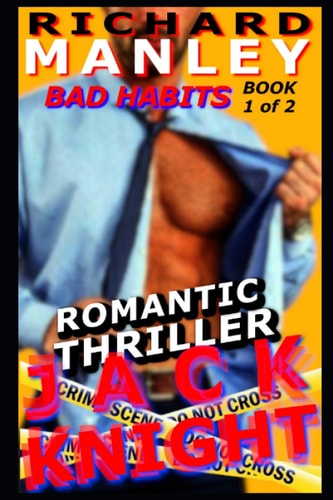 Jack Knight Bad Habits Book 1 of 2 (Romantic Thriller)