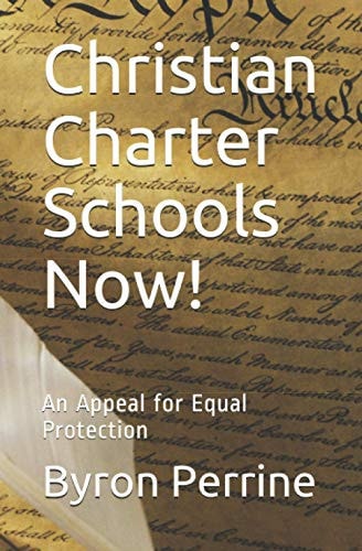 Christian Charter Schools Now! An Appeal for Equal Protection